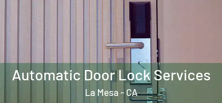 Automatic Door Lock Services La Mesa - CA