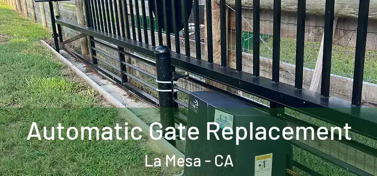  Automatic Gate Replacement La Mesa - CA