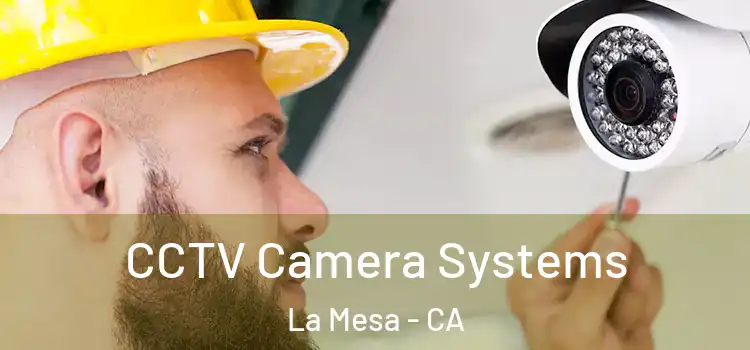CCTV Camera Systems La Mesa - CA