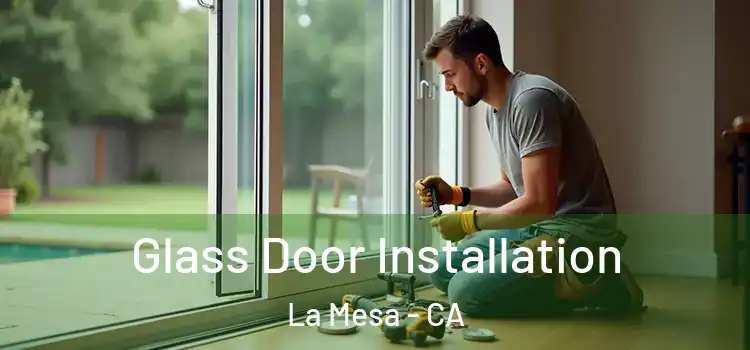 Glass Door Installation La Mesa - CA